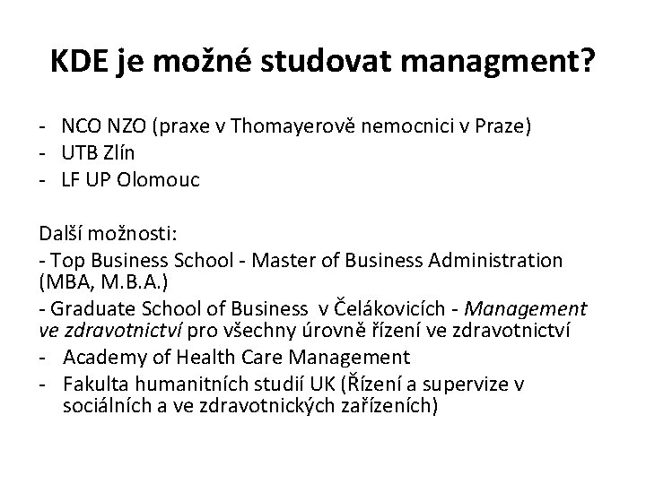 KDE je možné studovat managment? - NCO NZO (praxe v Thomayerově nemocnici v Praze)