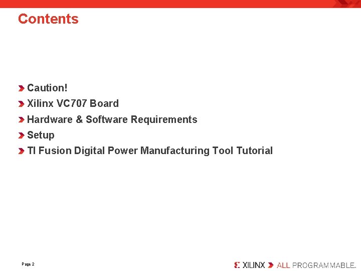 Contents Caution! Xilinx VC 707 Board Hardware & Software Requirements Setup TI Fusion Digital