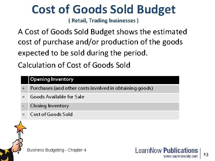 Cost of Goods Sold Budget ( Retail, Trading businesses ) A Cost of Goods