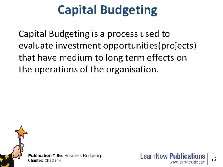 Capital Budgeting is a process used to evaluate investment opportunities(projects) that have medium to