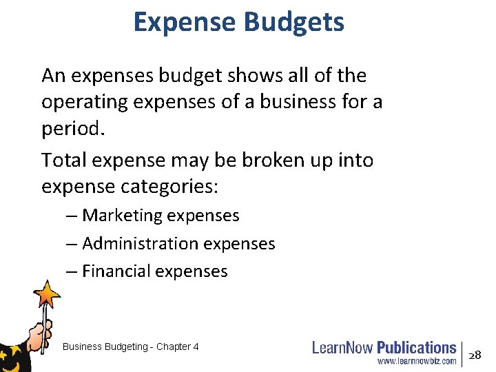 Expense Budgets An expenses budget shows all of the operating expenses of a business