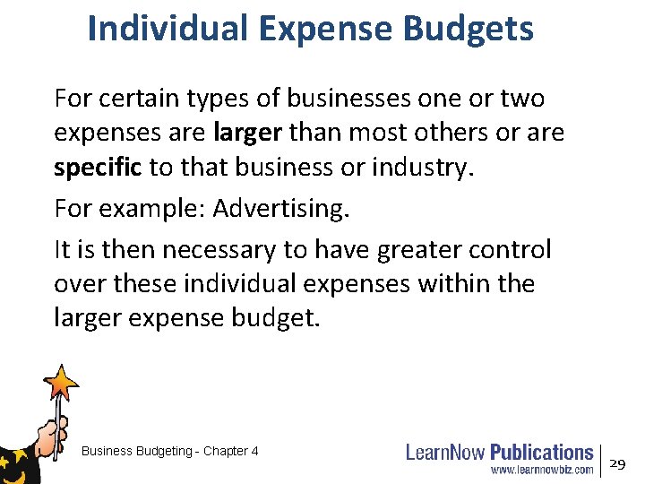 Individual Expense Budgets For certain types of businesses one or two expenses are larger