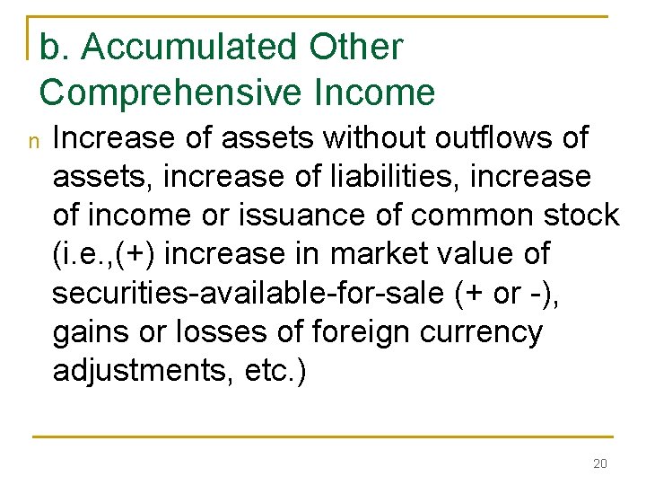 b. Accumulated Other Comprehensive Income n Increase of assets without outflows of assets, increase