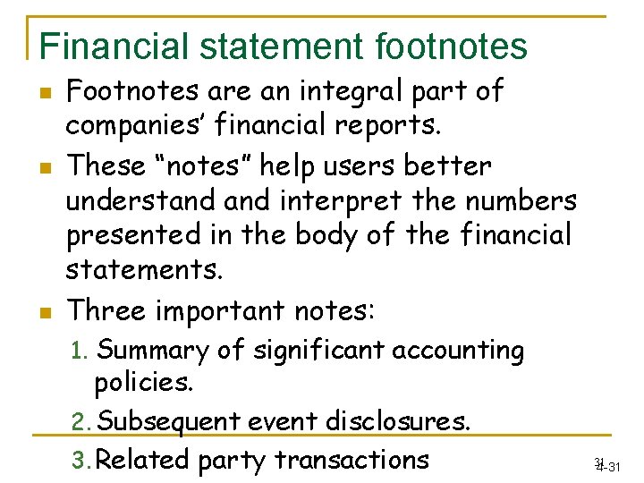 Financial statement footnotes n n n Footnotes are an integral part of companies’ financial