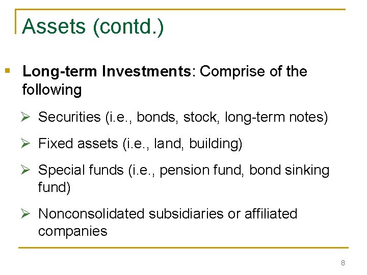 Assets (contd. ) § Long-term Investments: Comprise of the following Ø Securities (i. e.