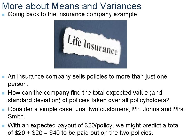 More about Means and Variances n n n Going back to the insurance company