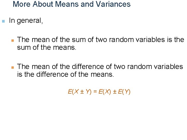More About Means and Variances n In general, n n The mean of the