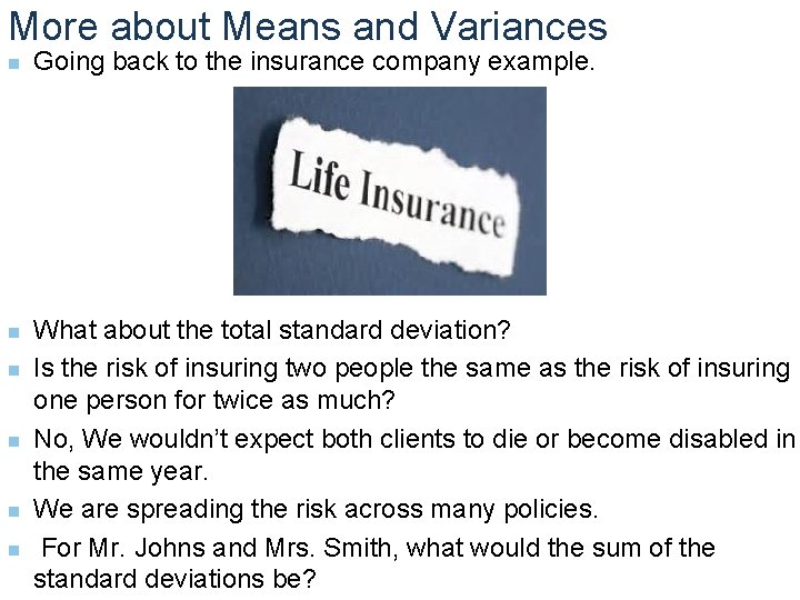 More about Means and Variances n n n Going back to the insurance company