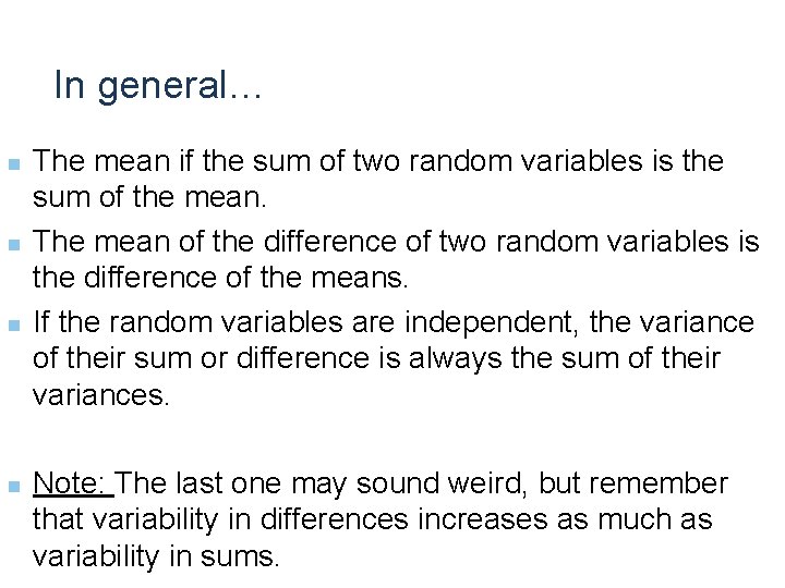 In general… n n The mean if the sum of two random variables is