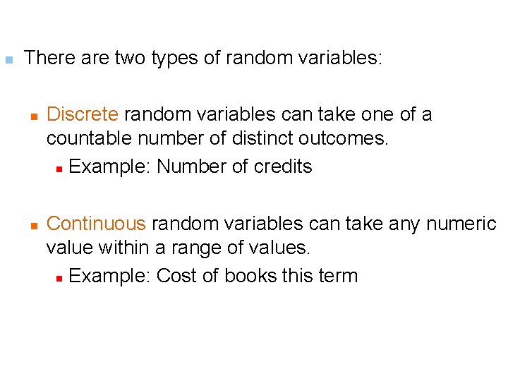 n There are two types of random variables: n n Discrete random variables can