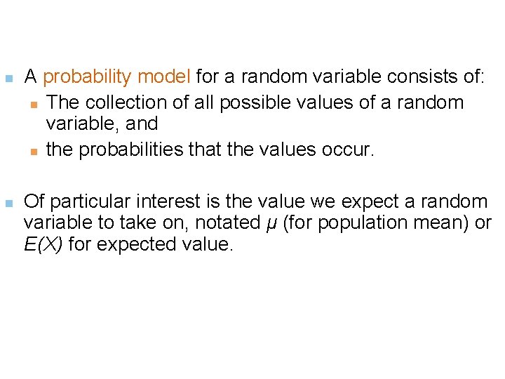 n n A probability model for a random variable consists of: n The collection