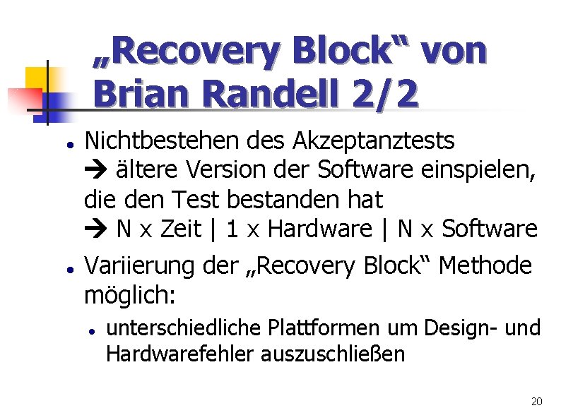 „Recovery Block“ von Brian Randell 2/2 Nichtbestehen des Akzeptanztests ältere Version der Software einspielen,