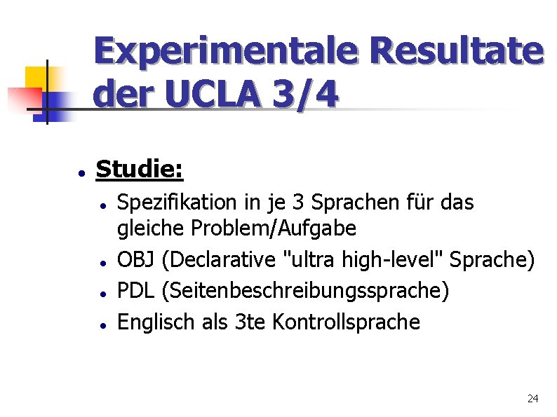 Experimentale Resultate der UCLA 3/4 Studie: Spezifikation in je 3 Sprachen für das gleiche