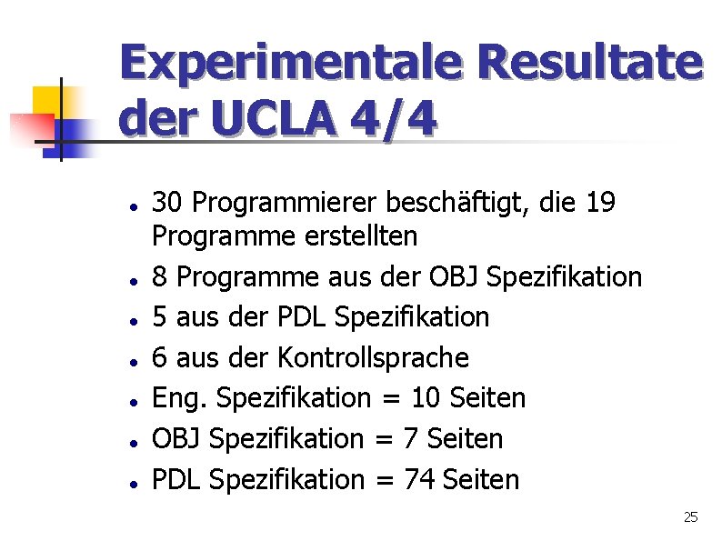 Experimentale Resultate der UCLA 4/4 30 Programmierer beschäftigt, die 19 Programme erstellten 8 Programme