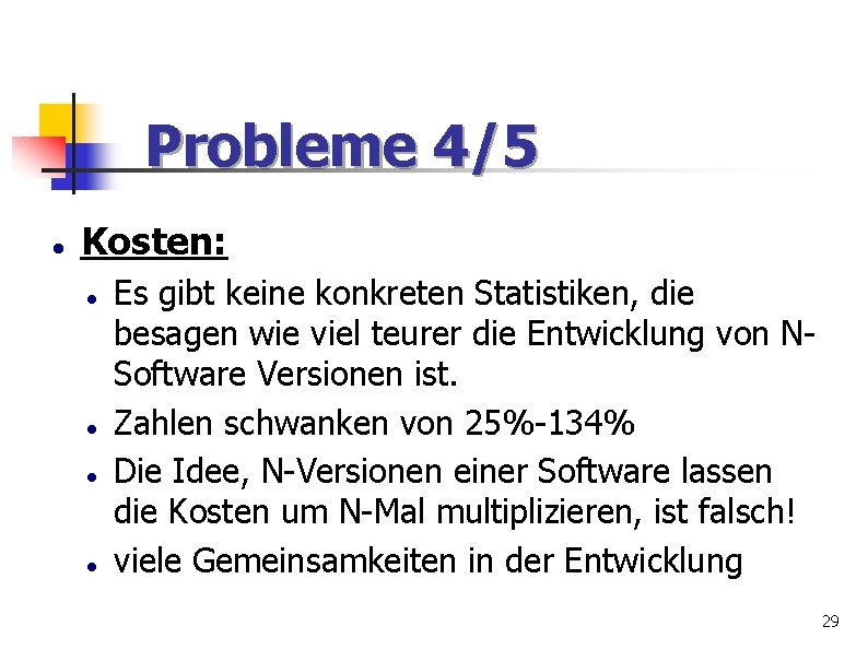 Probleme 4/5 Kosten: Es gibt keine konkreten Statistiken, die besagen wie viel teurer die