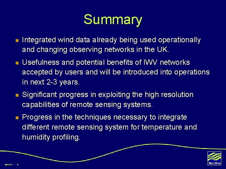 Summary 00/XXXX n Integrated wind data already being used operationally and changing observing networks