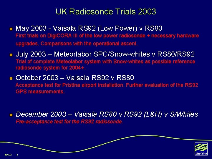 UK Radiosonde Trials 2003 n May 2003 - Vaisala RS 92 (Low Power) v