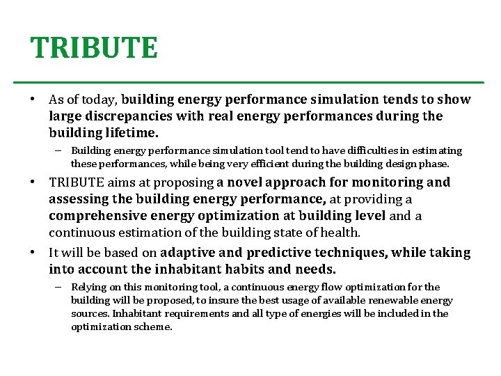 TRIBUTE • As of today, building energy performance simulation tends to show large discrepancies