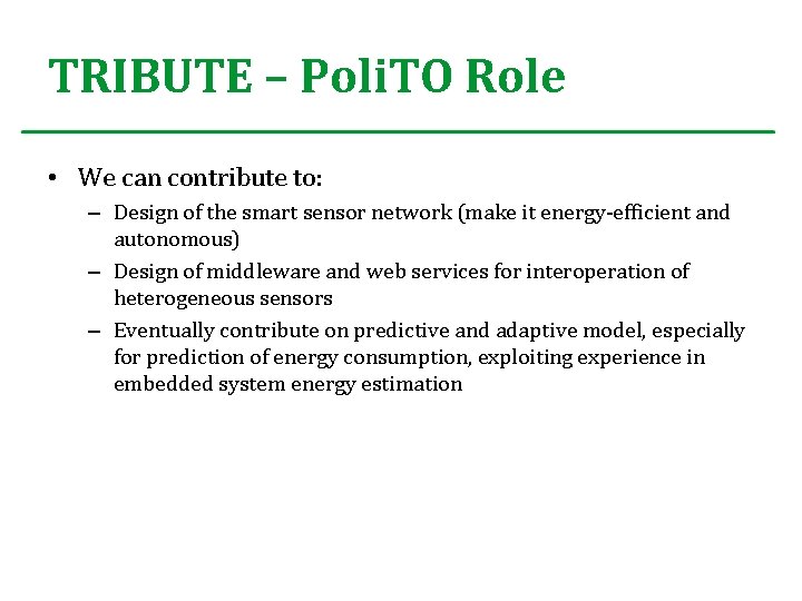 TRIBUTE – Poli. TO Role • We can contribute to: – Design of the