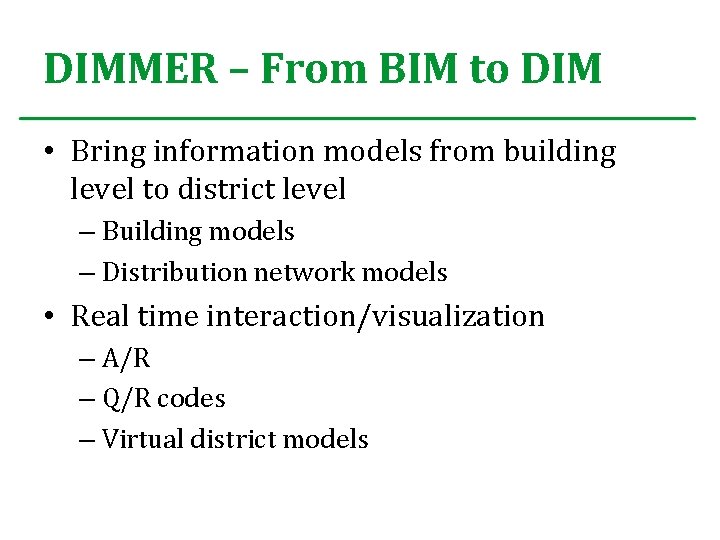 DIMMER – From BIM to DIM • Bring information models from building level to