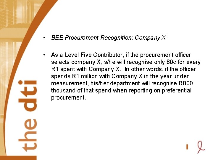  • BEE Procurement Recognition: Company X • As a Level Five Contributor, if