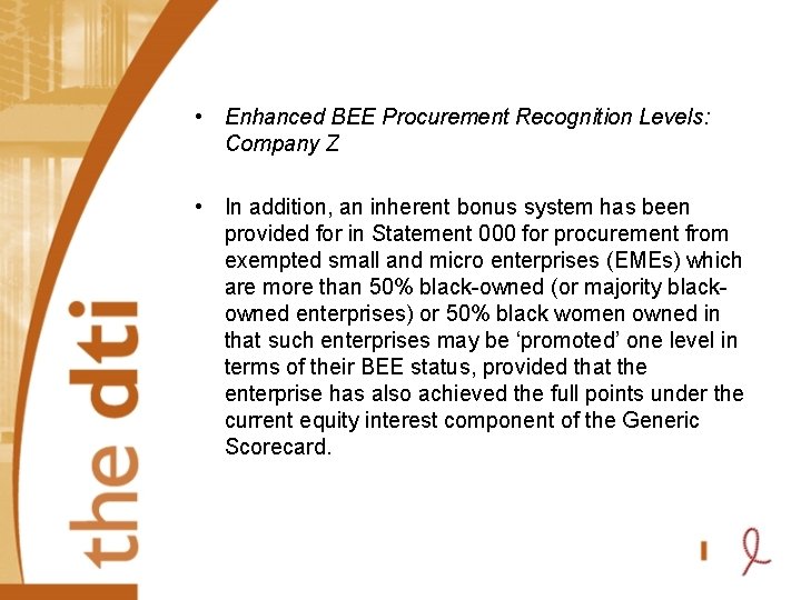  • Enhanced BEE Procurement Recognition Levels: Company Z • In addition, an inherent
