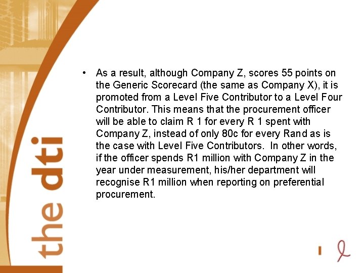  • As a result, although Company Z, scores 55 points on the Generic