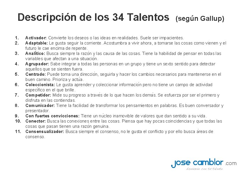 Descripción de los 34 Talentos 1. 2. (según Gallup) Activador: Convierte los deseos o