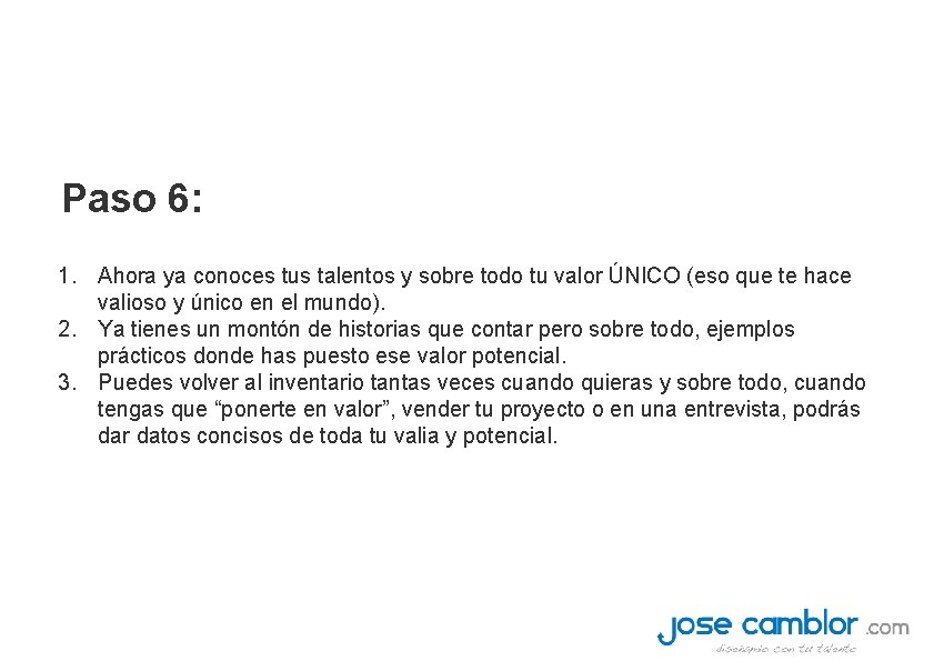 Paso 6: 1. Ahora ya conoces tus talentos y sobre todo tu valor ÚNICO