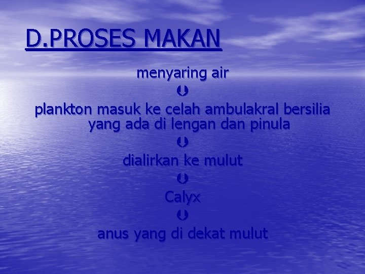 D. PROSES MAKAN menyaring air plankton masuk ke celah ambulakral bersilia yang ada di