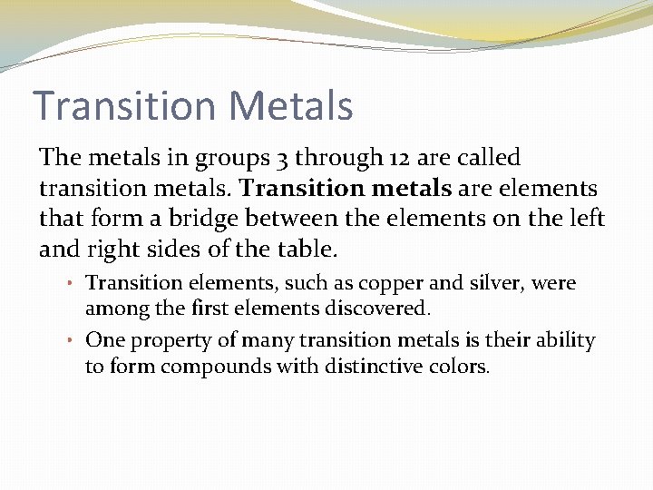 Transition Metals The metals in groups 3 through 12 are called transition metals. Transition