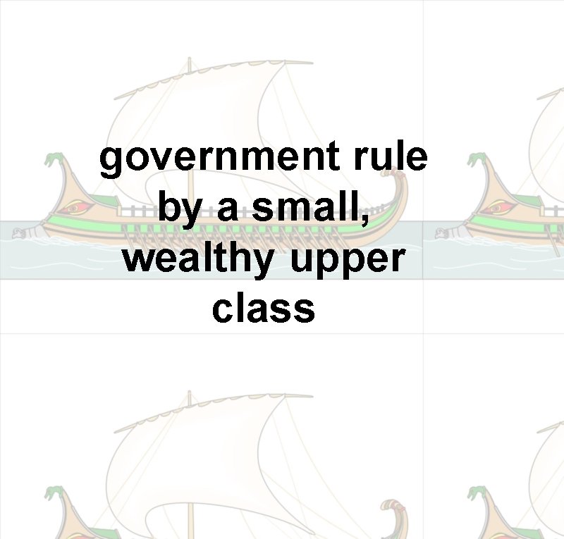 government rule by a small, wealthy upper class 