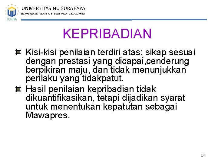 UNIVERSITAS NU SURABAYA Menyiapkan Generasi Rahmatan Lil’alamin KEPRIBADIAN Kisi-kisi penilaian terdiri atas: sikap sesuai