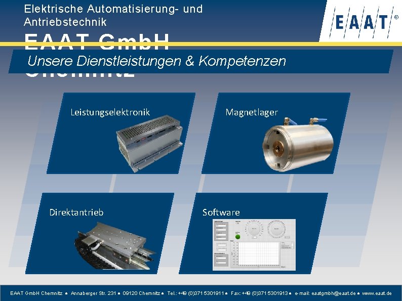 Elektrische Automatisierung- und Antriebstechnik EAAT Gmb. H Unsere Dienstleistungen & Kompetenzen Chemnitz Leistungselektronik Direktantrieb