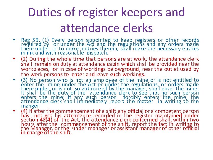 Duties of register keepers and attendance clerks • Reg 59. (1) Every person appointed