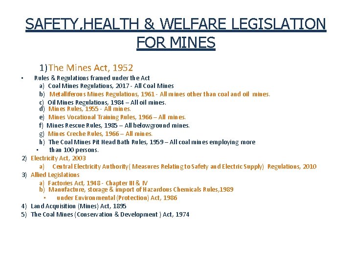 SAFETY, HEALTH & WELFARE LEGISLATION FOR MINES • 2) 3) 4) 5) 1) The