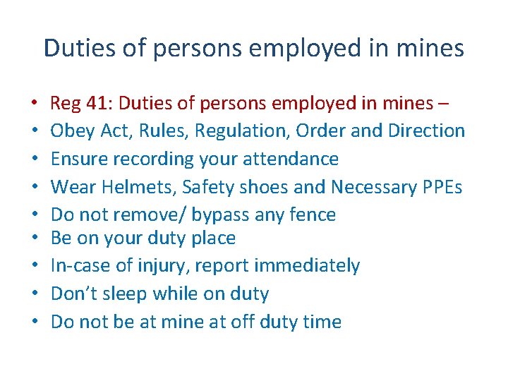 Duties of persons employed in mines • • • Reg 41: Duties of persons