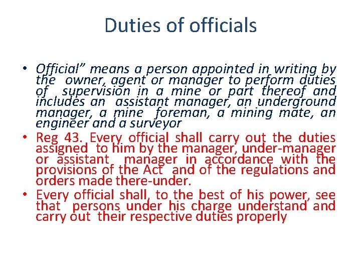 Duties of officials • Official” means a person appointed in writing by the owner,