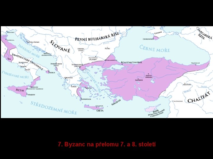 7. Byzanc na přelomu 7. a 8. století 