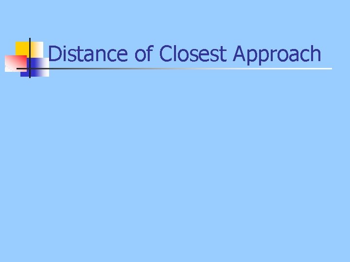 Distance of Closest Approach 