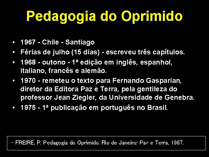 Pedagogia do Oprimido • 1967 - Chile - Santiago • Férias de julho (15