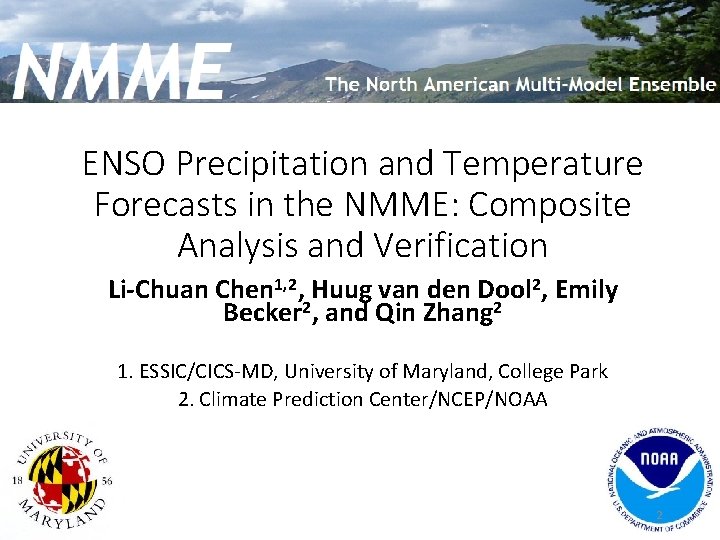 ENSO Precipitation and Temperature Forecasts in the NMME: Composite Analysis and Verification Li-Chuan Chen