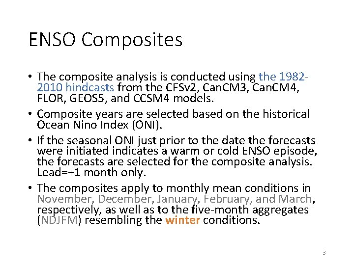 ENSO Composites • The composite analysis is conducted using the 19822010 hindcasts from the