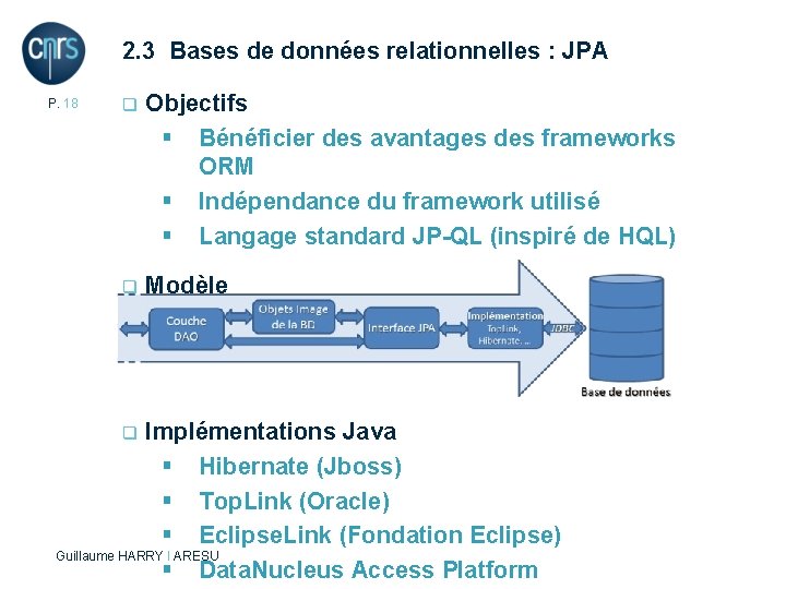 2. 3 Bases de données relationnelles : JPA P. 18 q Objectifs § Bénéficier