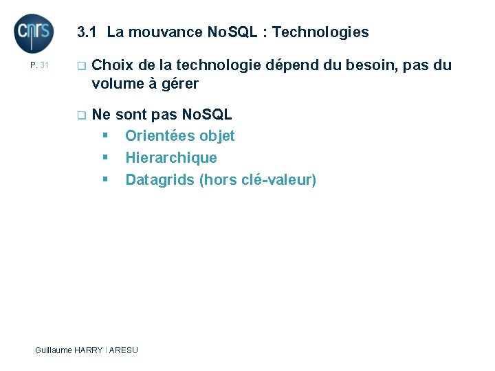 3. 1 La mouvance No. SQL : Technologies P. 31 q Choix de la