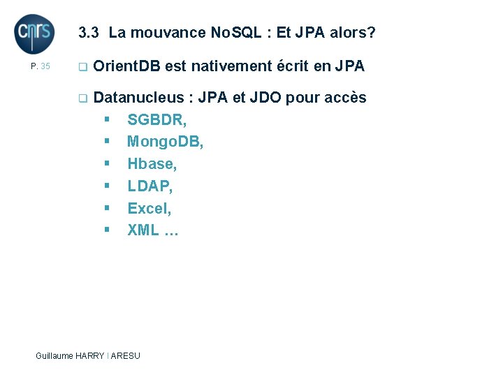 3. 3 La mouvance No. SQL : Et JPA alors? P. 35 q Orient.