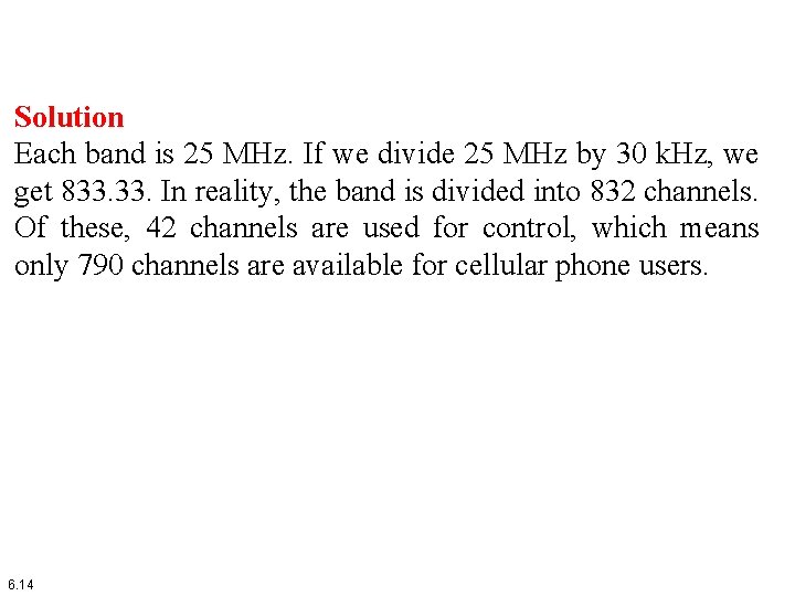 Solution Each band is 25 MHz. If we divide 25 MHz by 30 k. Solution Each band is 25 MHz. If we divide 25 MHz by 30 k.