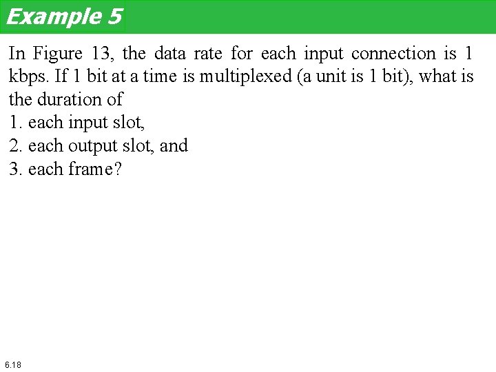 Example 5 In Figure 13, the data rate for each input connection is 1 Example 5 In Figure 13, the data rate for each input connection is 1