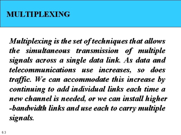 MULTIPLEXING Multiplexing is the set of techniques that allows the simultaneous transmission of multiple MULTIPLEXING Multiplexing is the set of techniques that allows the simultaneous transmission of multiple