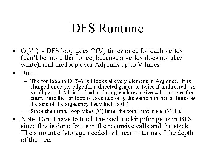 DFS Runtime • O(V 2) - DFS loop goes O(V) times once for each